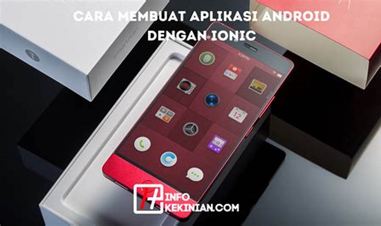 Panduan Langkah Demi Langkah Membuat Aplikasi Mobile dengan Ionic